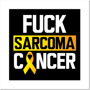 Sarcoma - Fck Sarcoma Cancer Posters and Art